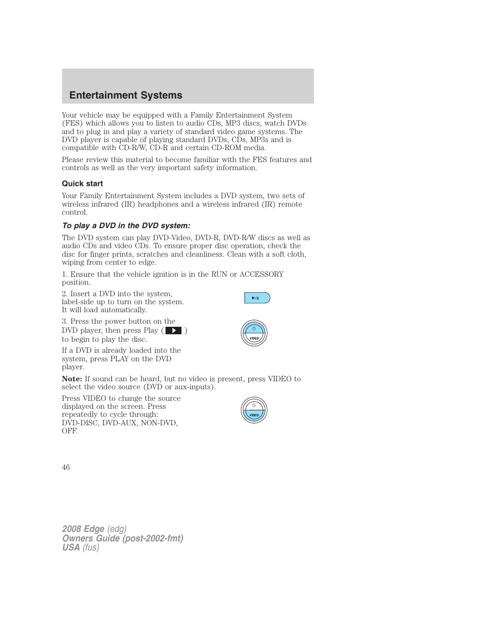 Quick start, To play a dvd in the dvd system, Entertainment systems | FORD 2008 Edge User Manual | Page 46 / 336