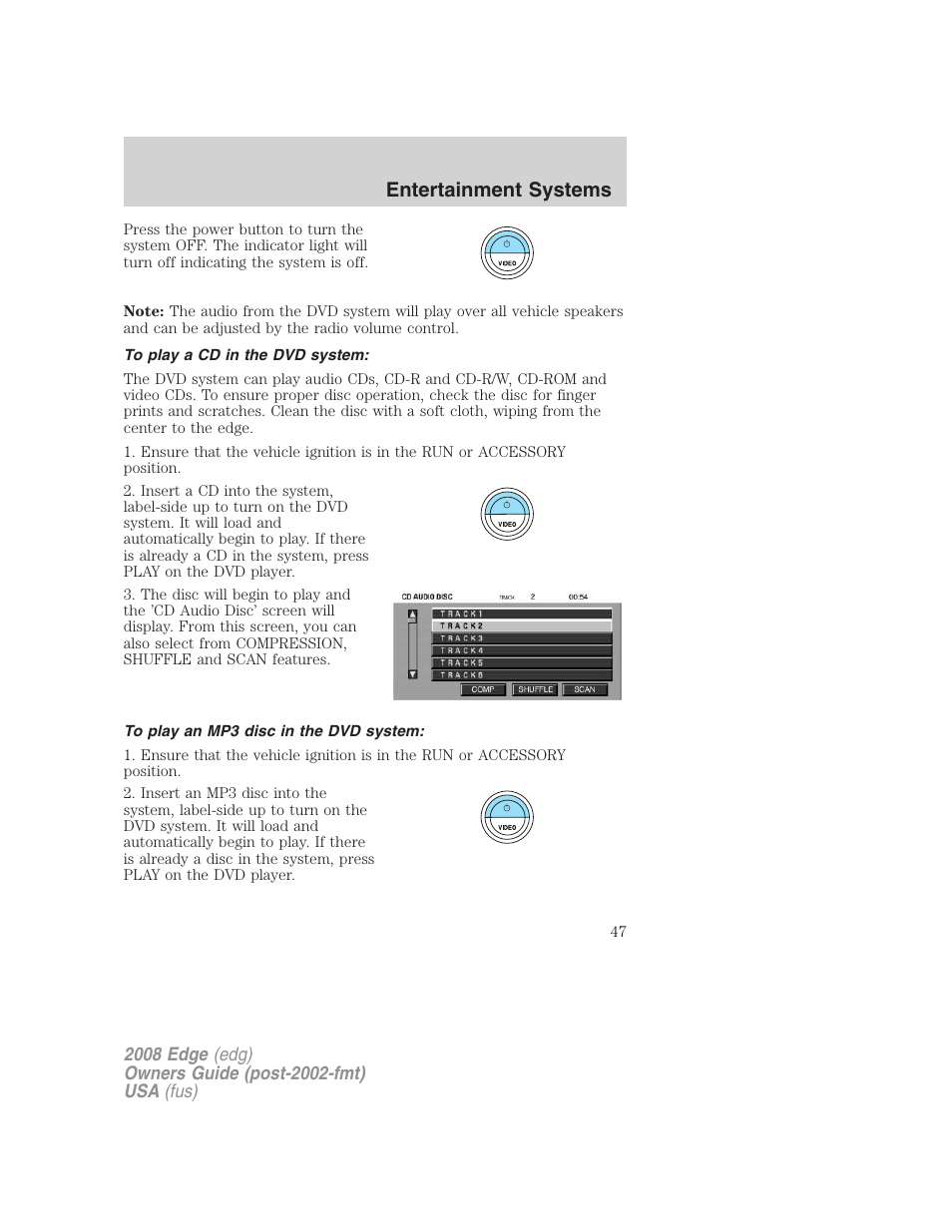 To play a cd in the dvd system, To play an mp3 disc in the dvd system, Entertainment systems | FORD 2008 Edge User Manual | Page 47 / 336