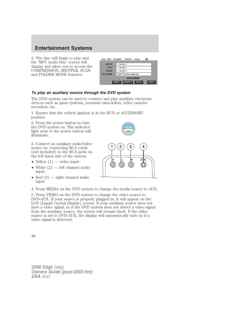 To play an auxiliary source through the dvd system, Entertainment systems | FORD 2008 Edge User Manual | Page 48 / 336
