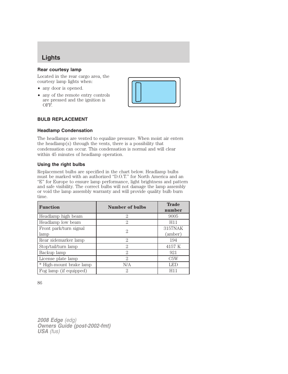 Rear courtesy lamp, Bulb replacement, Headlamp condensation | Using the right bulbs, Lights | FORD 2008 Edge User Manual | Page 86 / 336
