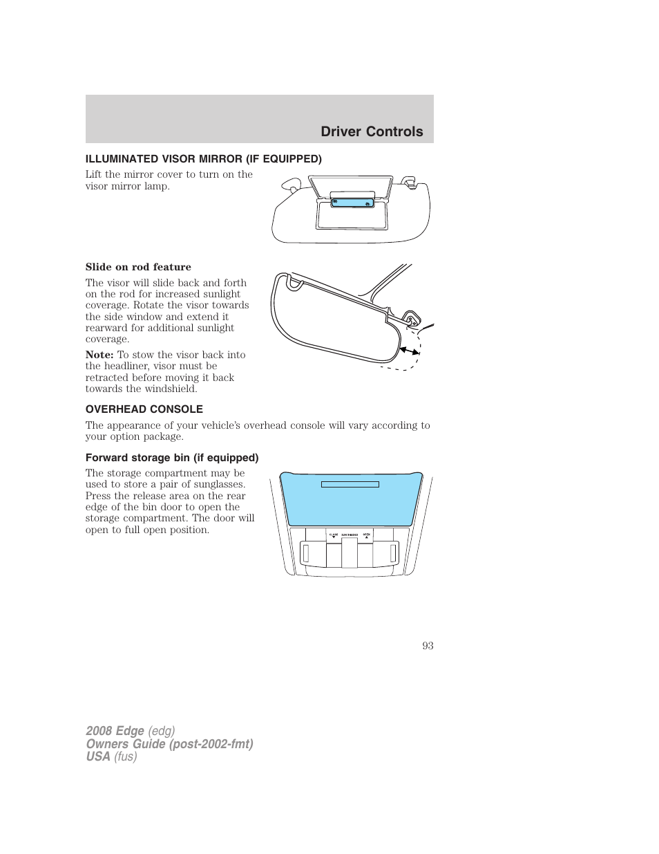 Illuminated visor mirror (if equipped), Overhead console, Forward storage bin (if equipped) | Driver controls | FORD 2008 Edge User Manual | Page 93 / 336