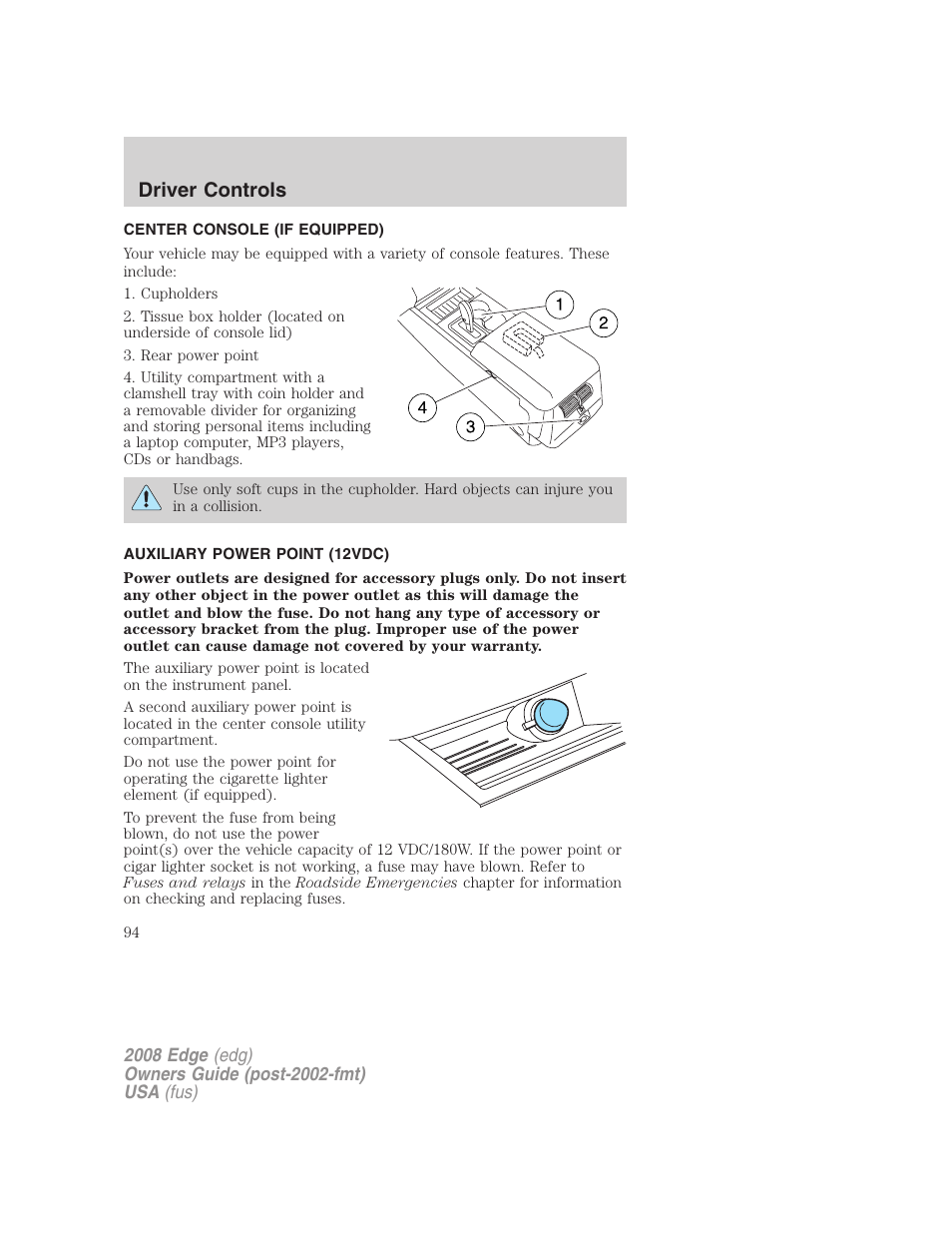Center console (if equipped), Auxiliary power point (12vdc), Driver controls | FORD 2008 Edge User Manual | Page 94 / 336