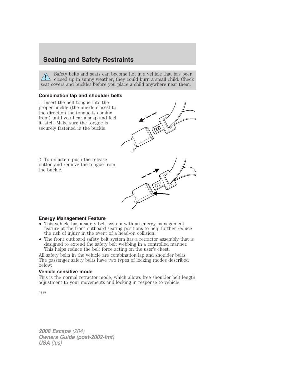 Combination lap and shoulder belts, Energy management feature, Vehicle sensitive mode | Seating and safety restraints | FORD 2008 Escape v.1 User Manual | Page 108 / 296