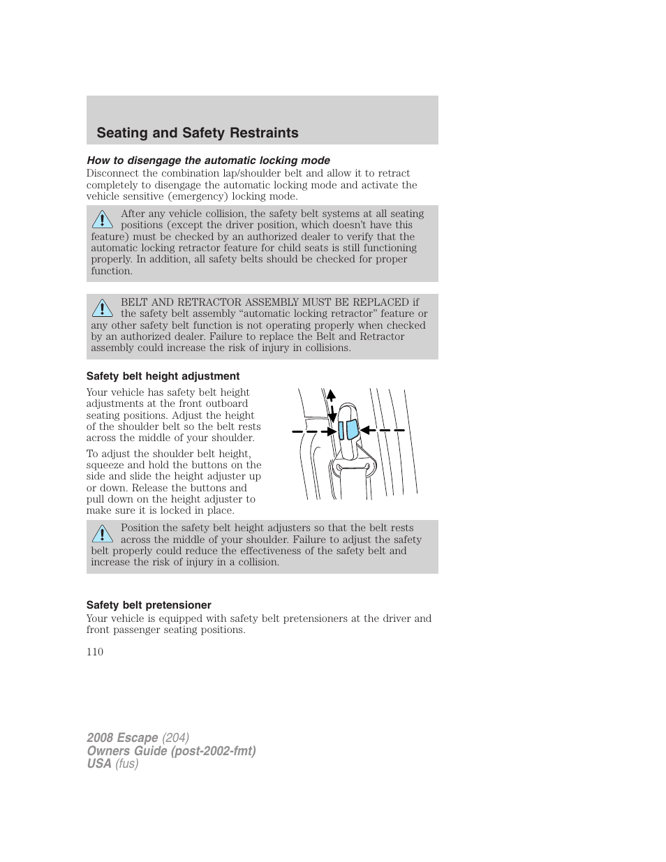 How to disengage the automatic locking mode, Safety belt height adjustment, Safety belt pretensioner | Seating and safety restraints | FORD 2008 Escape v.1 User Manual | Page 110 / 296