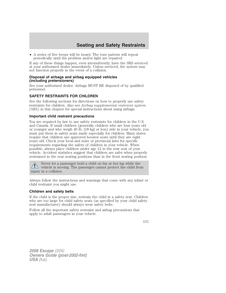 Safety restraints for children, Important child restraint precautions, Children and safety belts | Child restraints, Seating and safety restraints | FORD 2008 Escape v.1 User Manual | Page 131 / 296