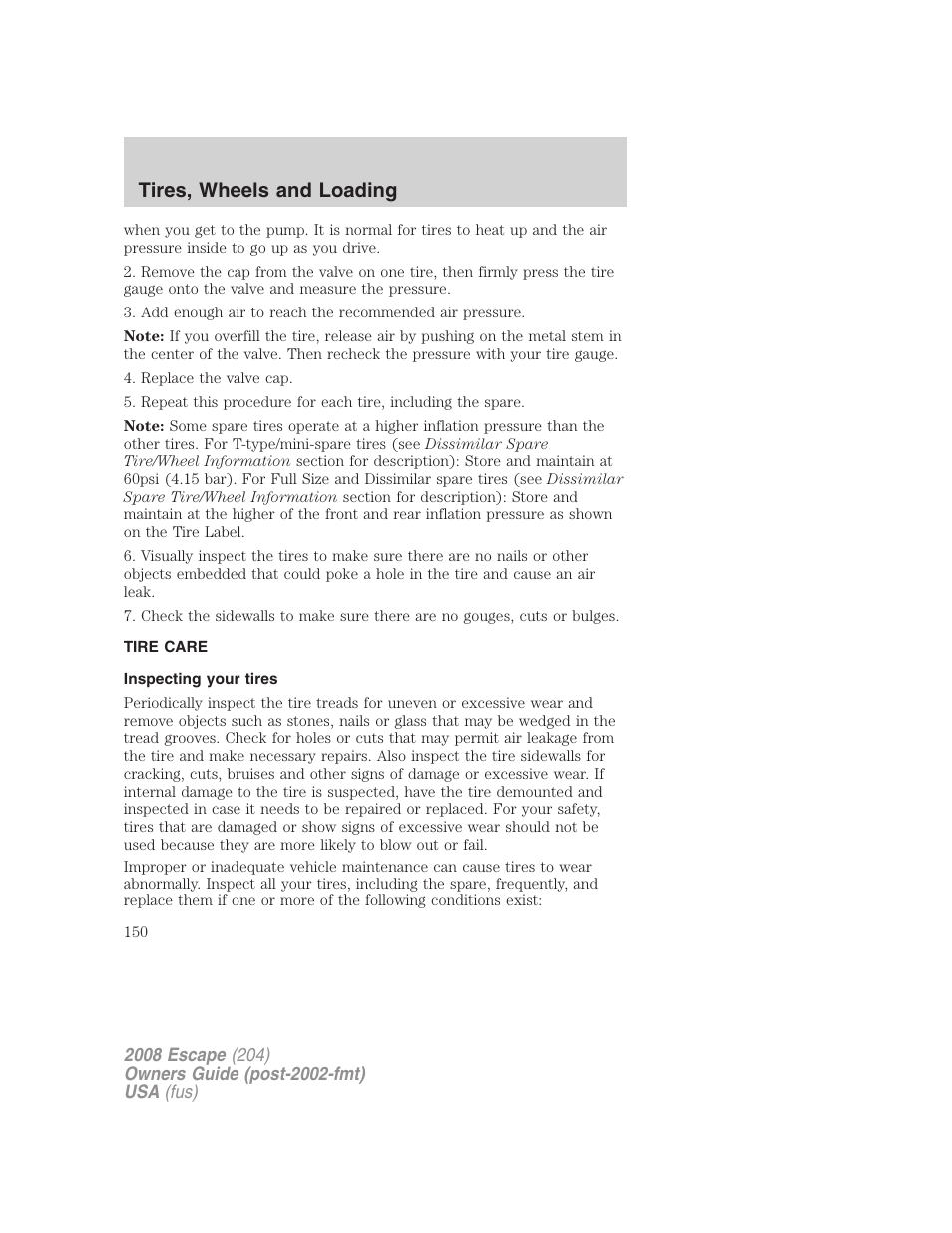 Tire care, Inspecting your tires, Tires, wheels and loading | FORD 2008 Escape v.1 User Manual | Page 150 / 296