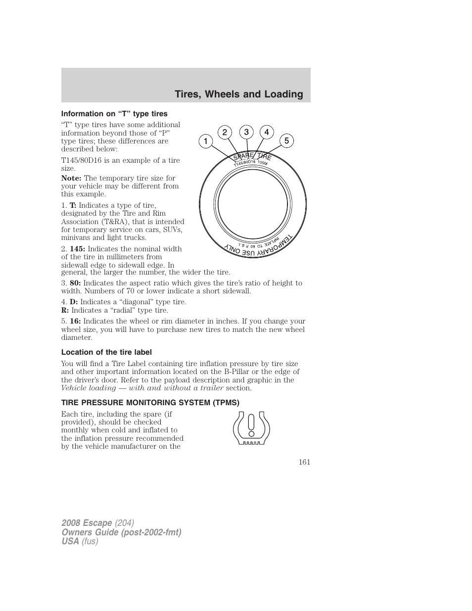 Information on “t” type tires, Location of the tire label, Tire pressure monitoring system (tpms) | Tires, wheels and loading | FORD 2008 Escape v.1 User Manual | Page 161 / 296