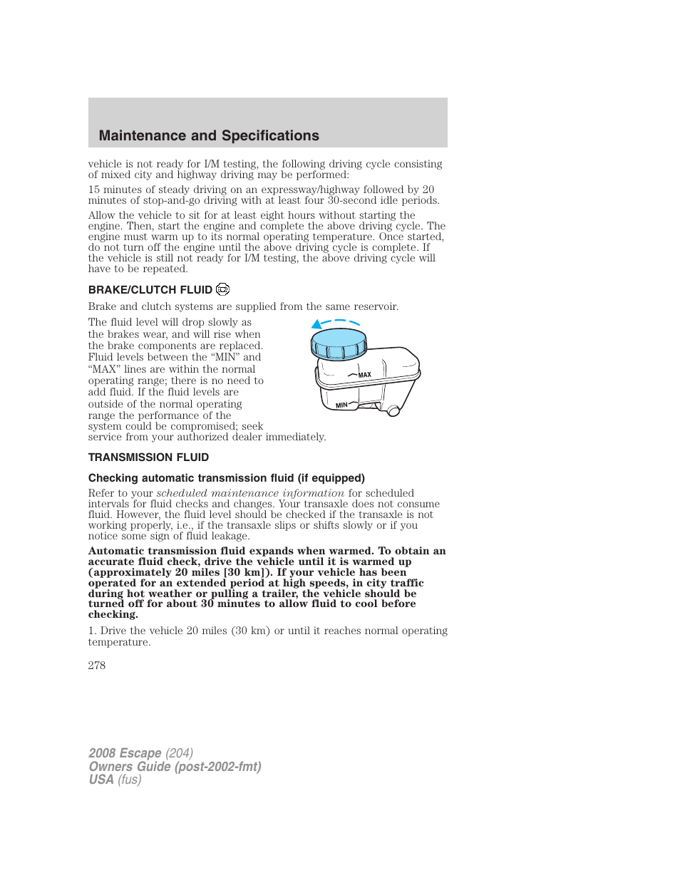 Brake/clutch fluid, Transmission fluid, Maintenance and specifications | FORD 2008 Escape v.1 User Manual | Page 278 / 296