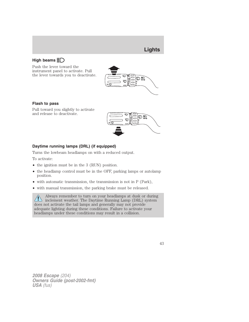 High beams, Flash to pass, Daytime running lamps (drl) (if equipped) | Lights | FORD 2008 Escape v.1 User Manual | Page 43 / 296