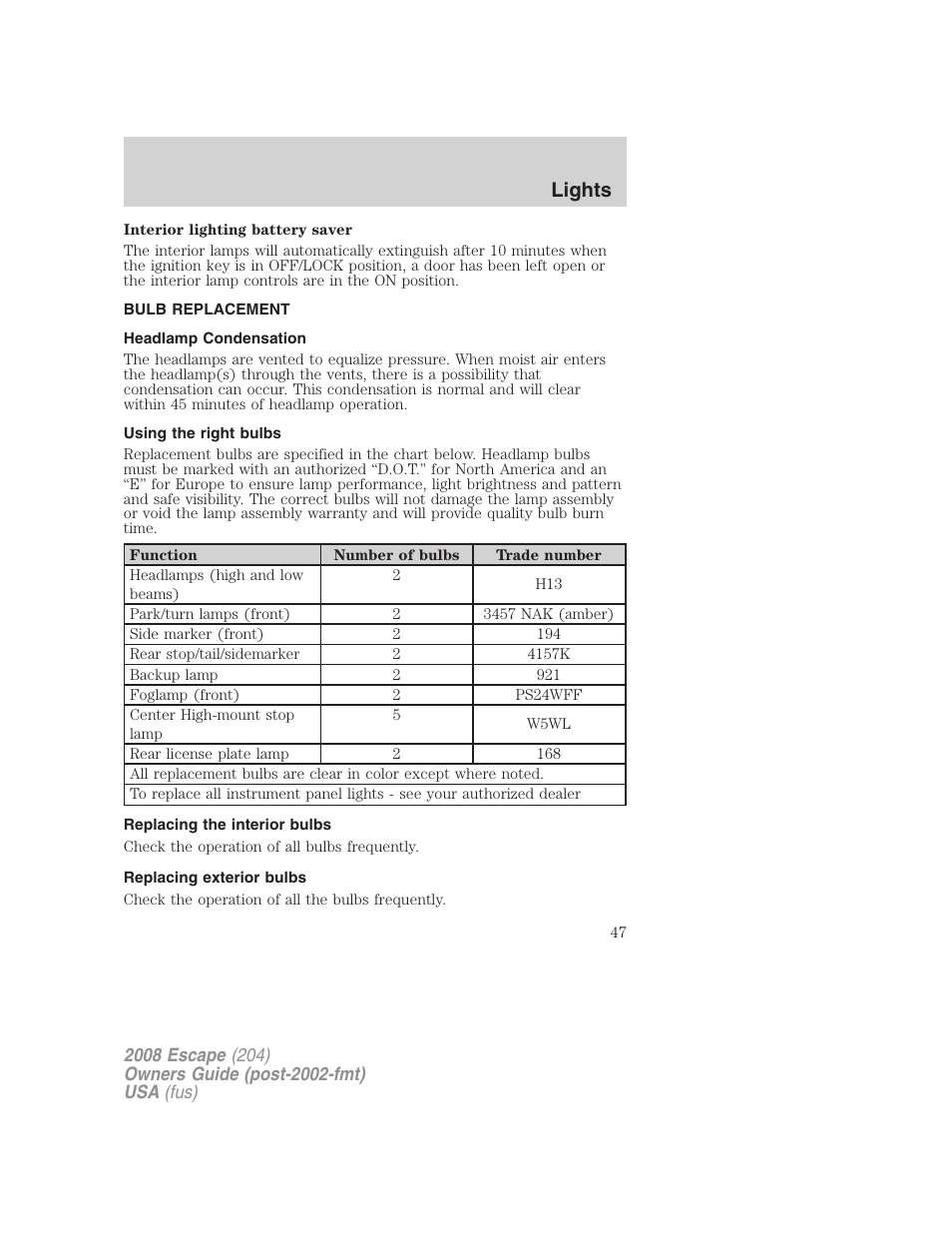 Bulb replacement, Headlamp condensation, Using the right bulbs | Replacing the interior bulbs, Replacing exterior bulbs, Lights | FORD 2008 Escape v.1 User Manual | Page 47 / 296