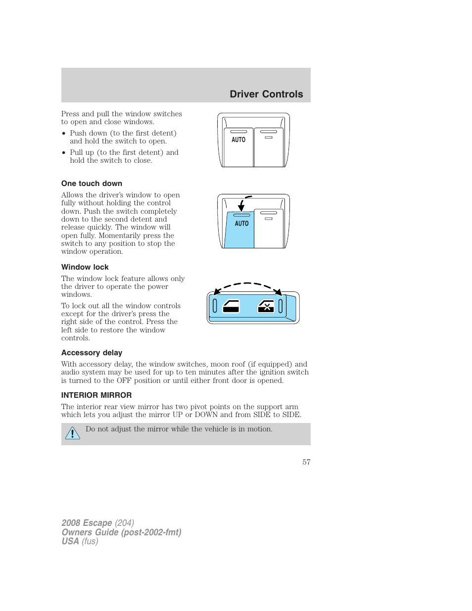 One touch down, Window lock, Accessory delay | Interior mirror, Mirrors, Driver controls | FORD 2008 Escape v.1 User Manual | Page 57 / 296