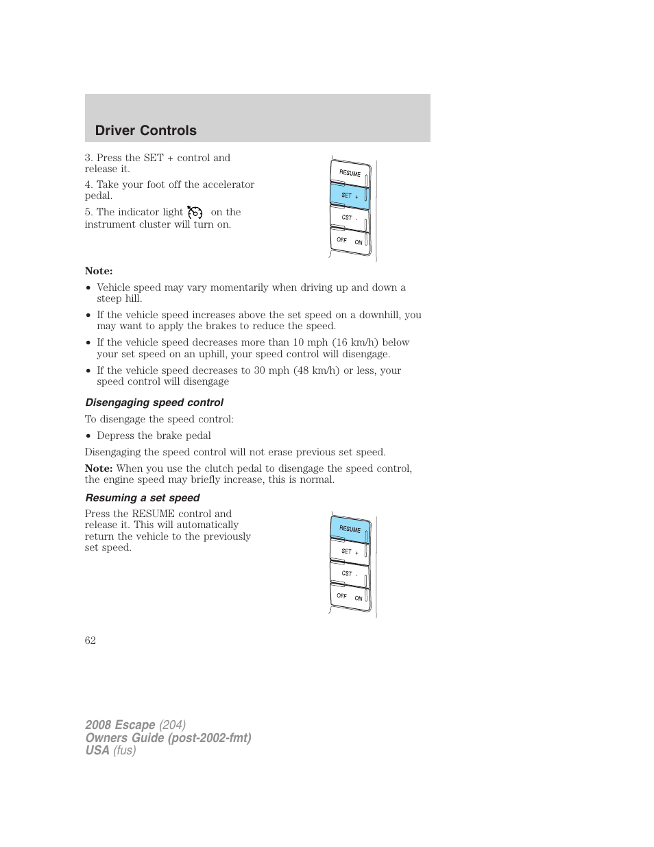 Disengaging speed control, Resuming a set speed, Driver controls | FORD 2008 Escape v.1 User Manual | Page 62 / 296