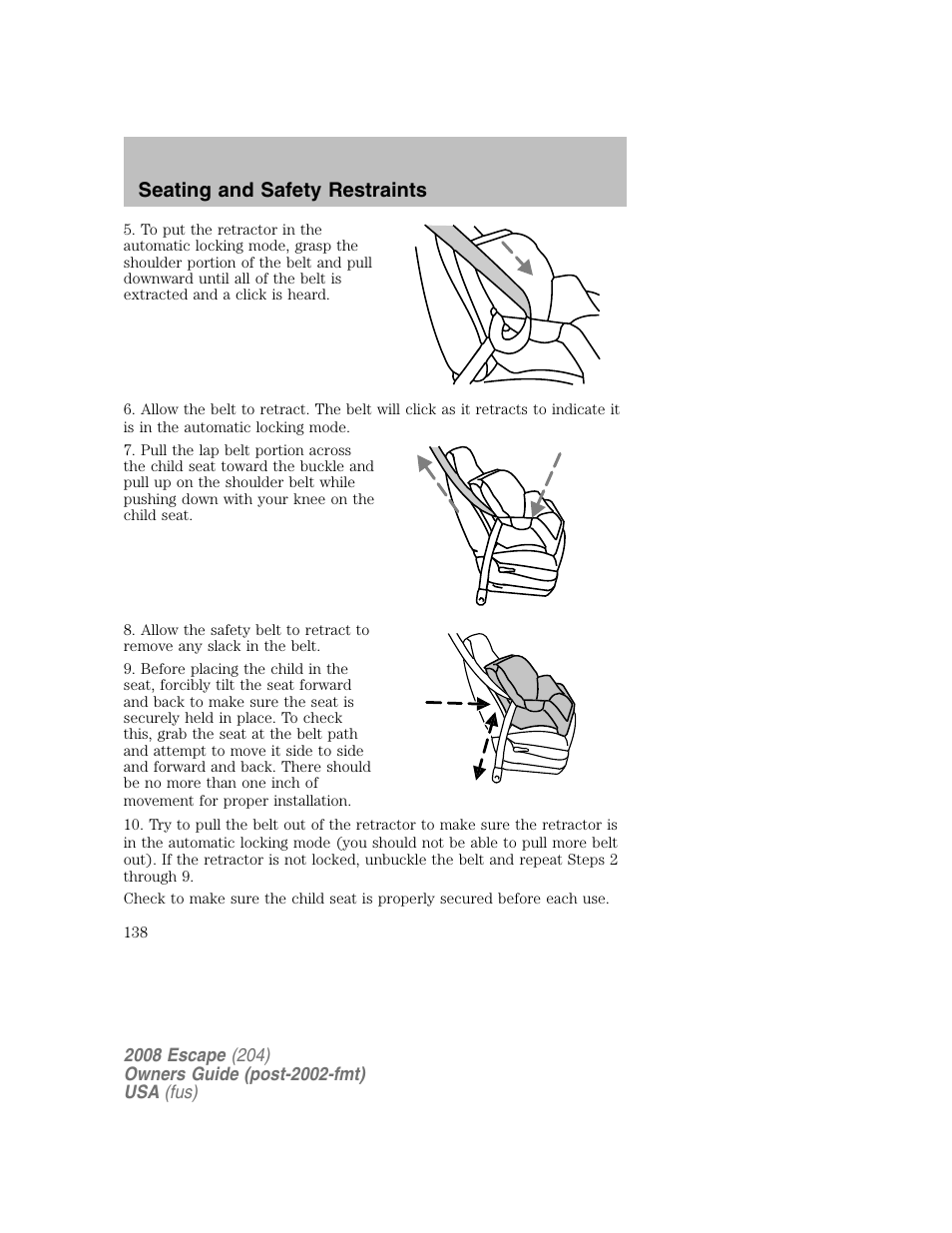 Seating and safety restraints | FORD 2008 Escape v.2 User Manual | Page 138 / 304