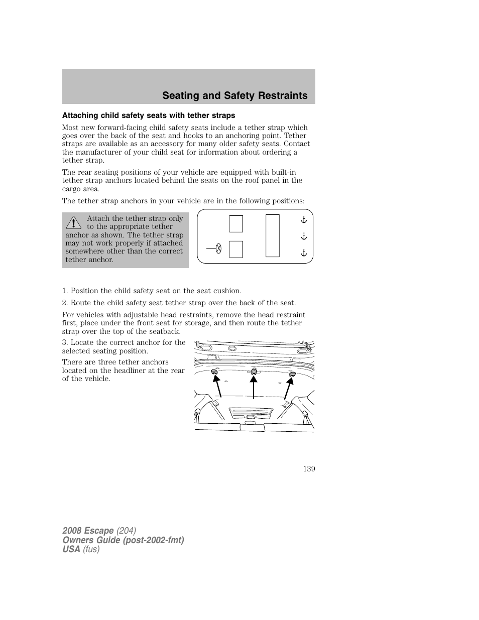 Seating and safety restraints | FORD 2008 Escape v.2 User Manual | Page 139 / 304