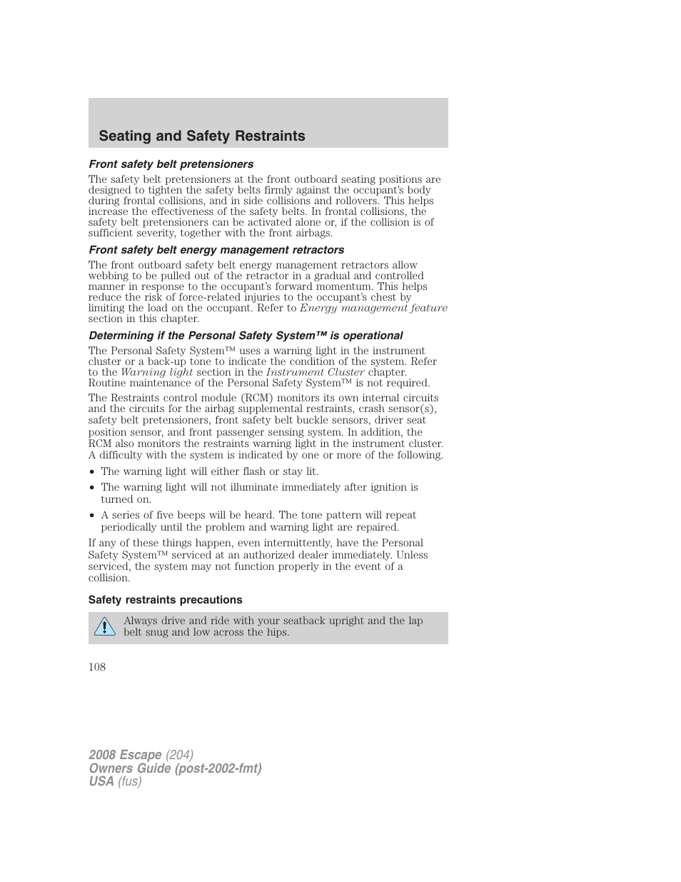 Front safety belt pretensioners, Front safety belt energy management retractors, Safety restraints precautions | Seating and safety restraints | FORD 2008 Escape v.3 User Manual | Page 108 / 304