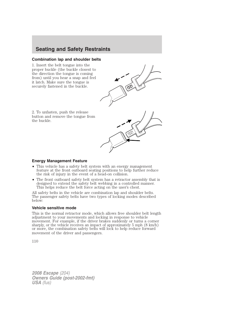 Combination lap and shoulder belts, Energy management feature, Vehicle sensitive mode | Seating and safety restraints | FORD 2008 Escape v.3 User Manual | Page 110 / 304