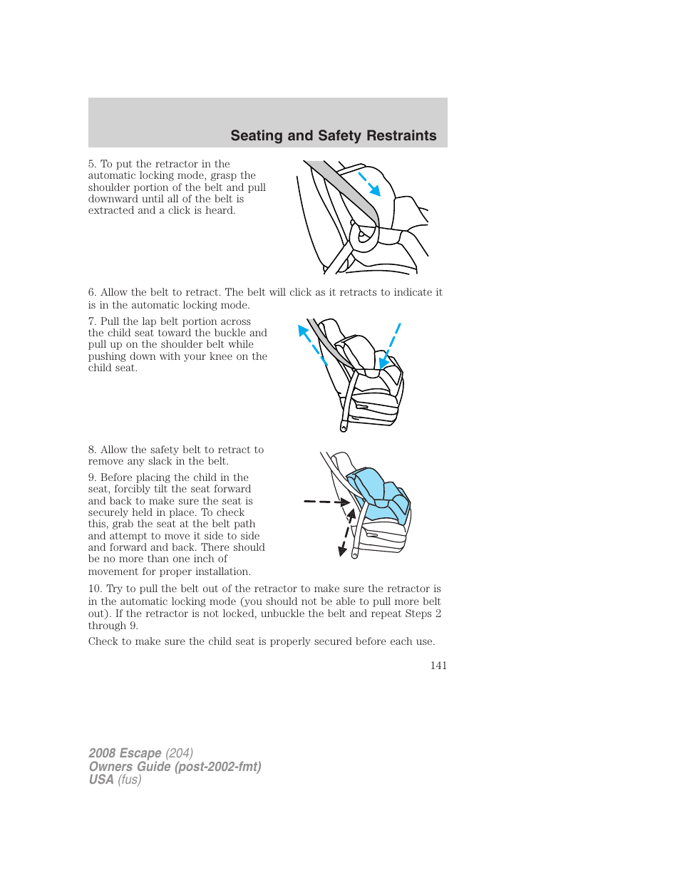 Seating and safety restraints | FORD 2008 Escape v.3 User Manual | Page 141 / 304