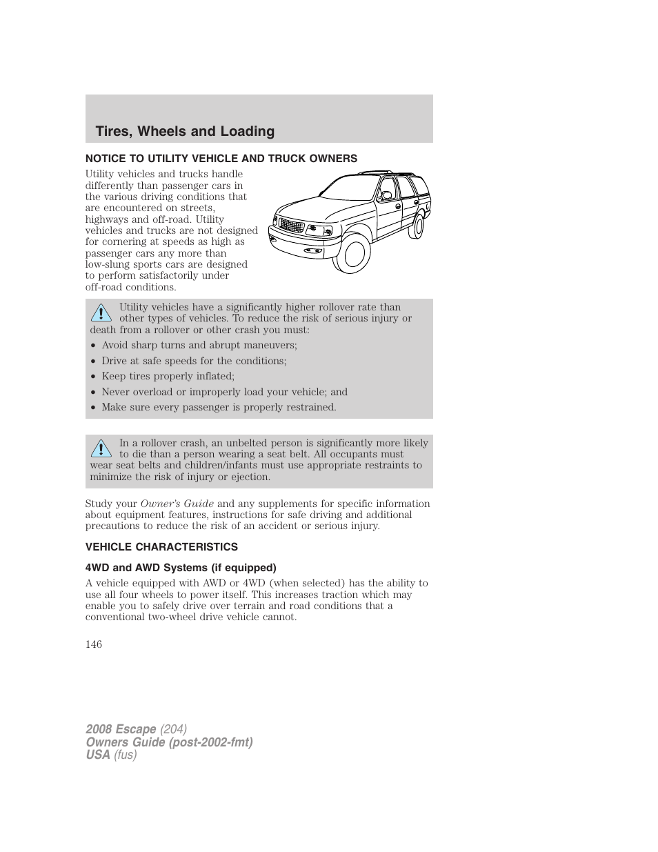 Tires, wheels and loading, Notice to utility vehicle and truck owners, Vehicle characteristics | 4wd and awd systems (if equipped) | FORD 2008 Escape v.3 User Manual | Page 146 / 304