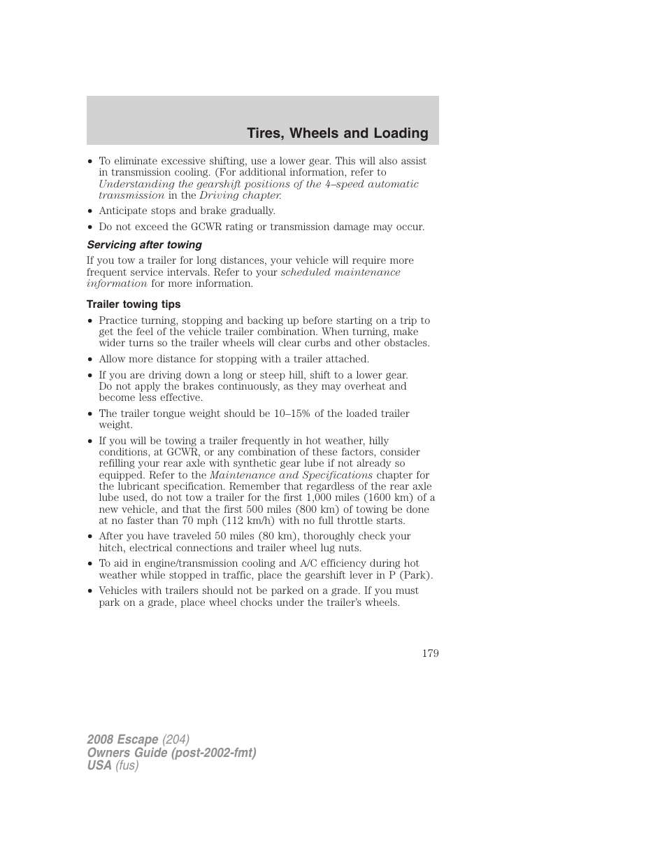 Servicing after towing, Trailer towing tips, Tires, wheels and loading | FORD 2008 Escape v.3 User Manual | Page 179 / 304