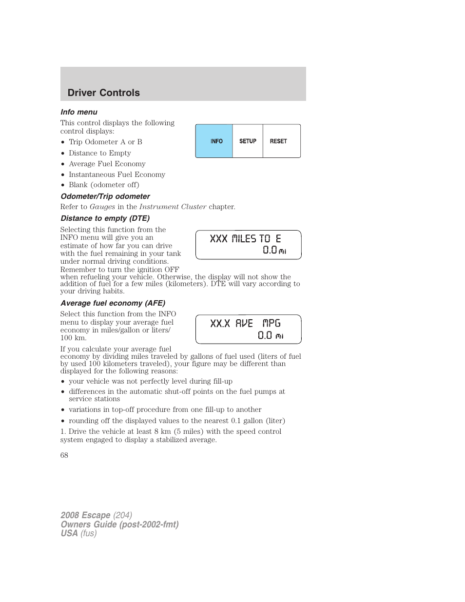 Info menu, Odometer/trip odometer, Distance to empty (dte) | Average fuel economy (afe), Driver controls | FORD 2008 Escape v.3 User Manual | Page 68 / 304
