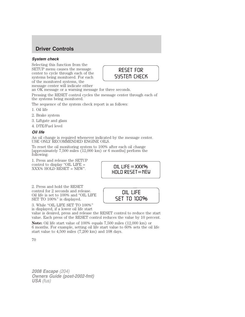 System check, Oil life, Driver controls | FORD 2008 Escape v.3 User Manual | Page 70 / 304