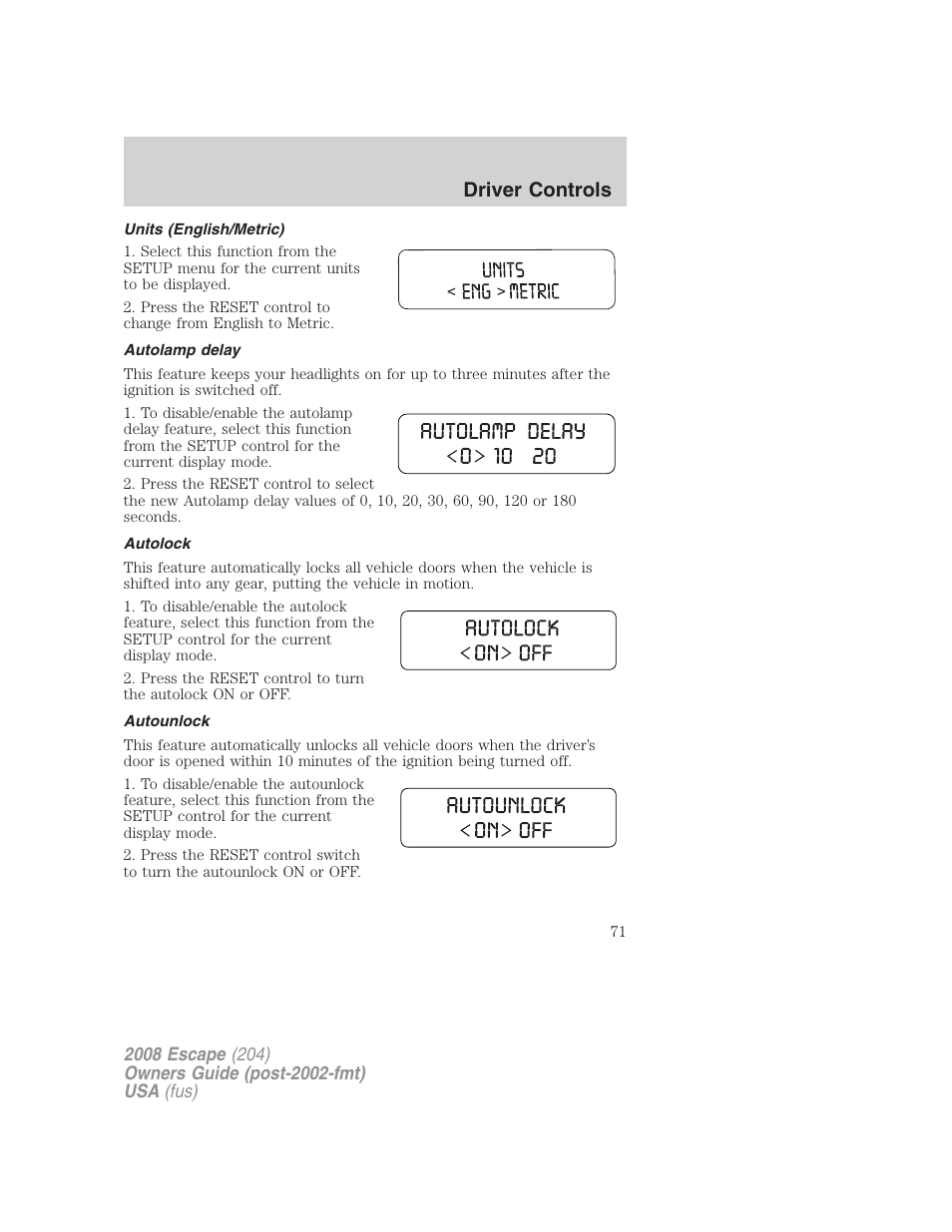 Units (english/metric), Autolamp delay, Autolock | Autounlock, Driver controls | FORD 2008 Escape v.3 User Manual | Page 71 / 304