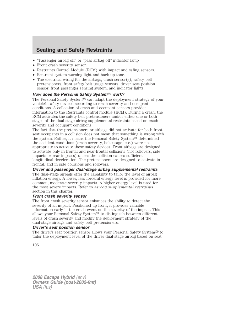 How does the personal safety system work, Front crash severity sensor, Driver’s seat position sensor | Seating and safety restraints | FORD 2008 Escape Hybrid v.1 User Manual | Page 106 / 312