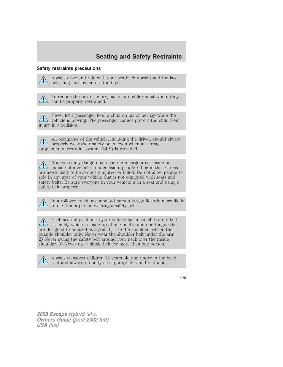 Safety restraints precautions, Seating and safety restraints | FORD 2008 Escape Hybrid v.1 User Manual | Page 109 / 312