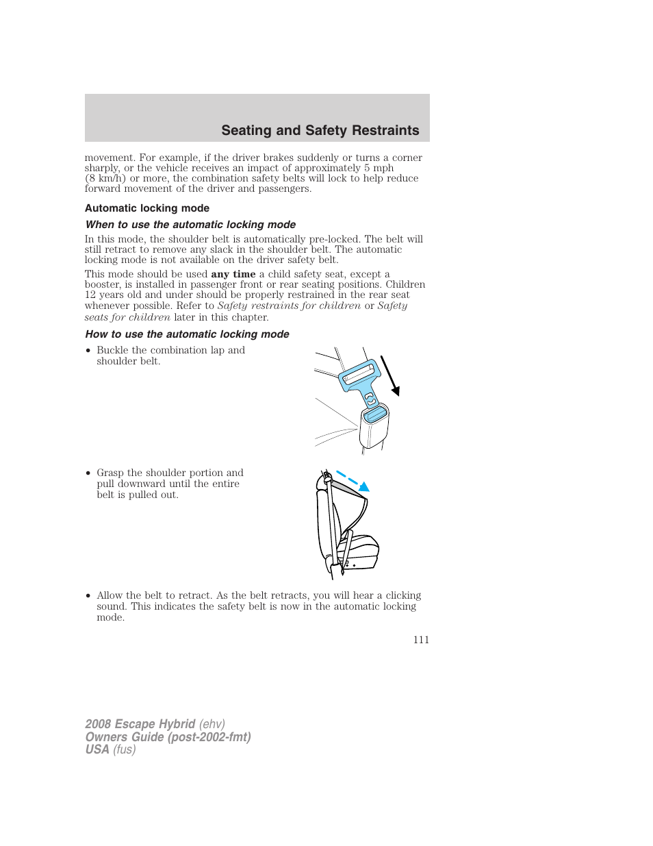 Automatic locking mode, When to use the automatic locking mode, How to use the automatic locking mode | Seating and safety restraints | FORD 2008 Escape Hybrid v.1 User Manual | Page 111 / 312
