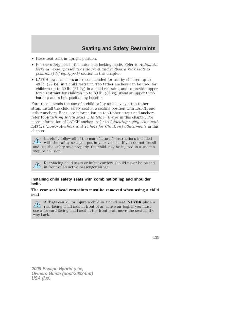 Seating and safety restraints | FORD 2008 Escape Hybrid v.1 User Manual | Page 139 / 312