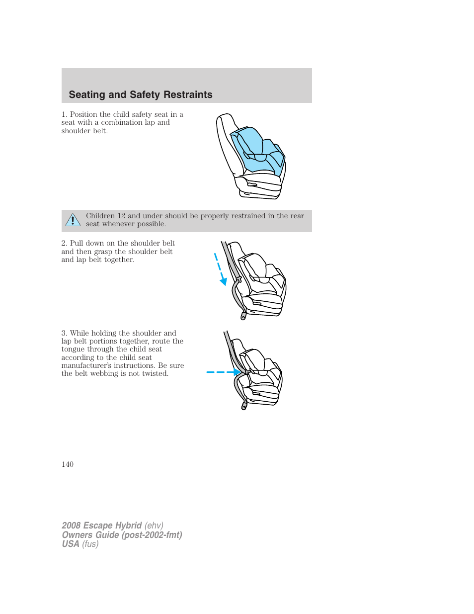 Seating and safety restraints | FORD 2008 Escape Hybrid v.1 User Manual | Page 140 / 312