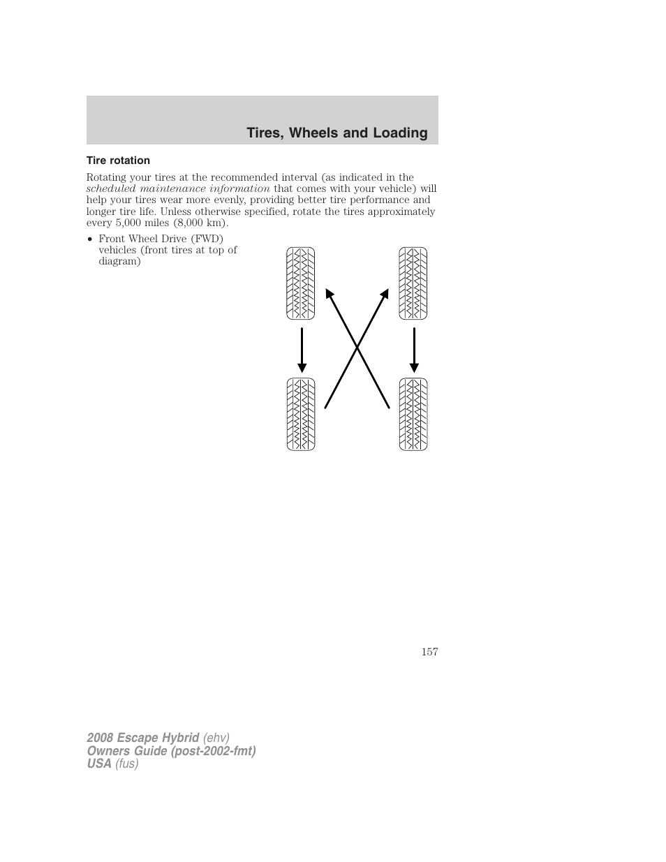 Tire rotation, Tires, wheels and loading | FORD 2008 Escape Hybrid v.1 User Manual | Page 157 / 312