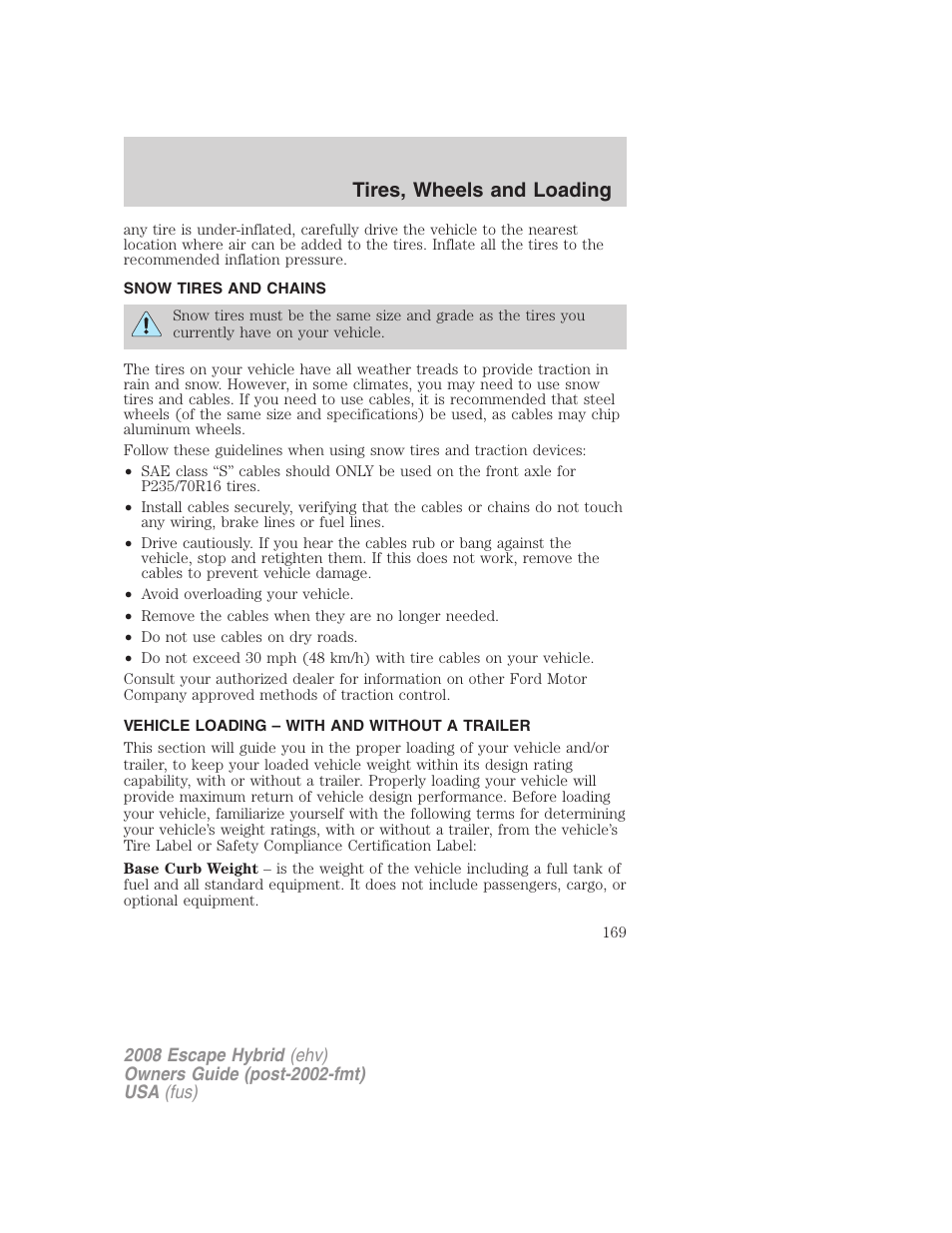 Snow tires and chains, Vehicle loading – with and without a trailer, Vehicle loading | Tires, wheels and loading | FORD 2008 Escape Hybrid v.1 User Manual | Page 169 / 312