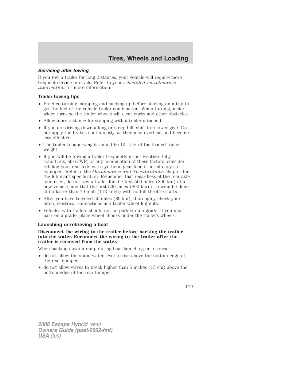 Servicing after towing, Trailer towing tips, Launching or retrieving a boat | Tires, wheels and loading | FORD 2008 Escape Hybrid v.1 User Manual | Page 179 / 312