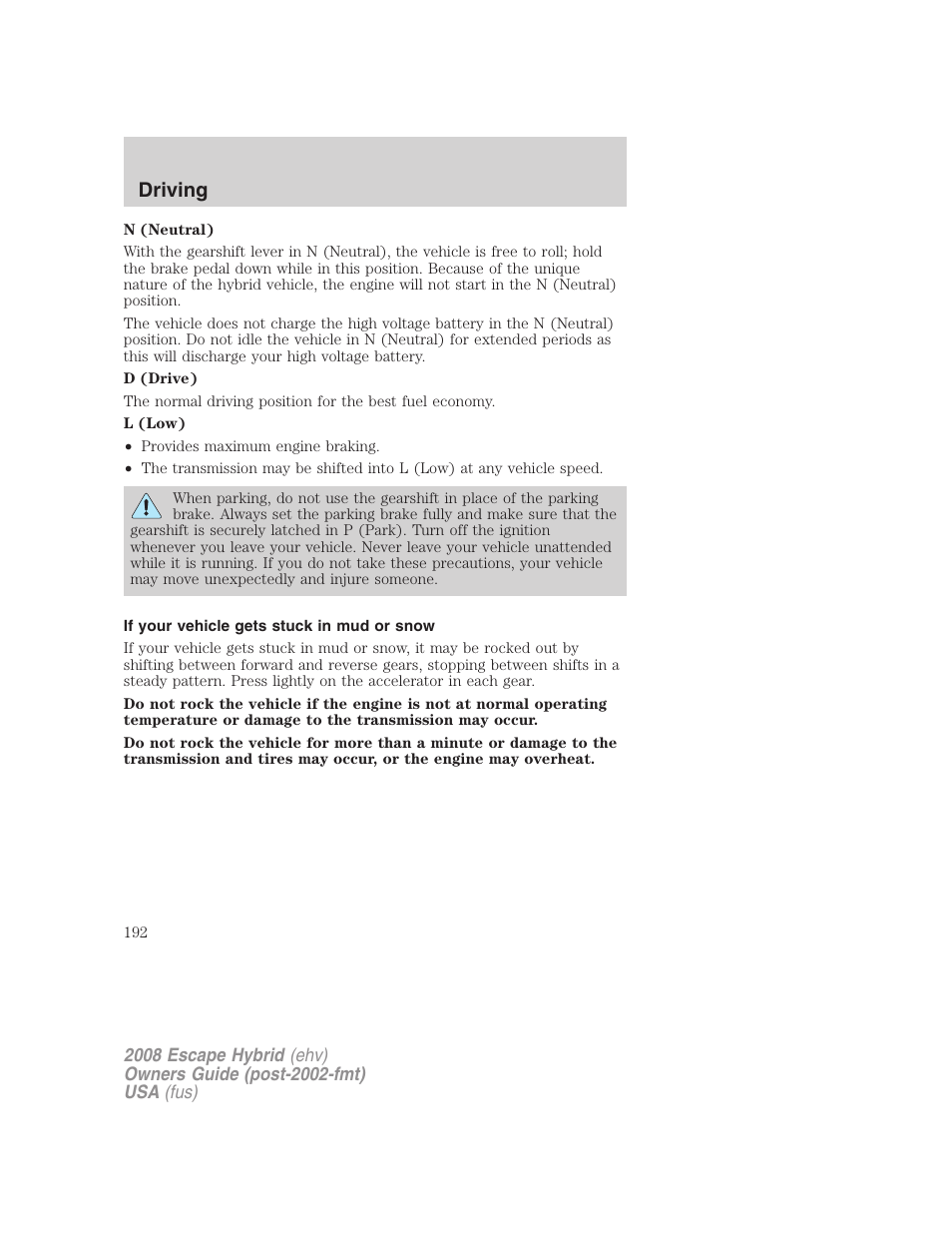 If your vehicle gets stuck in mud or snow, Driving | FORD 2008 Escape Hybrid v.1 User Manual | Page 192 / 312