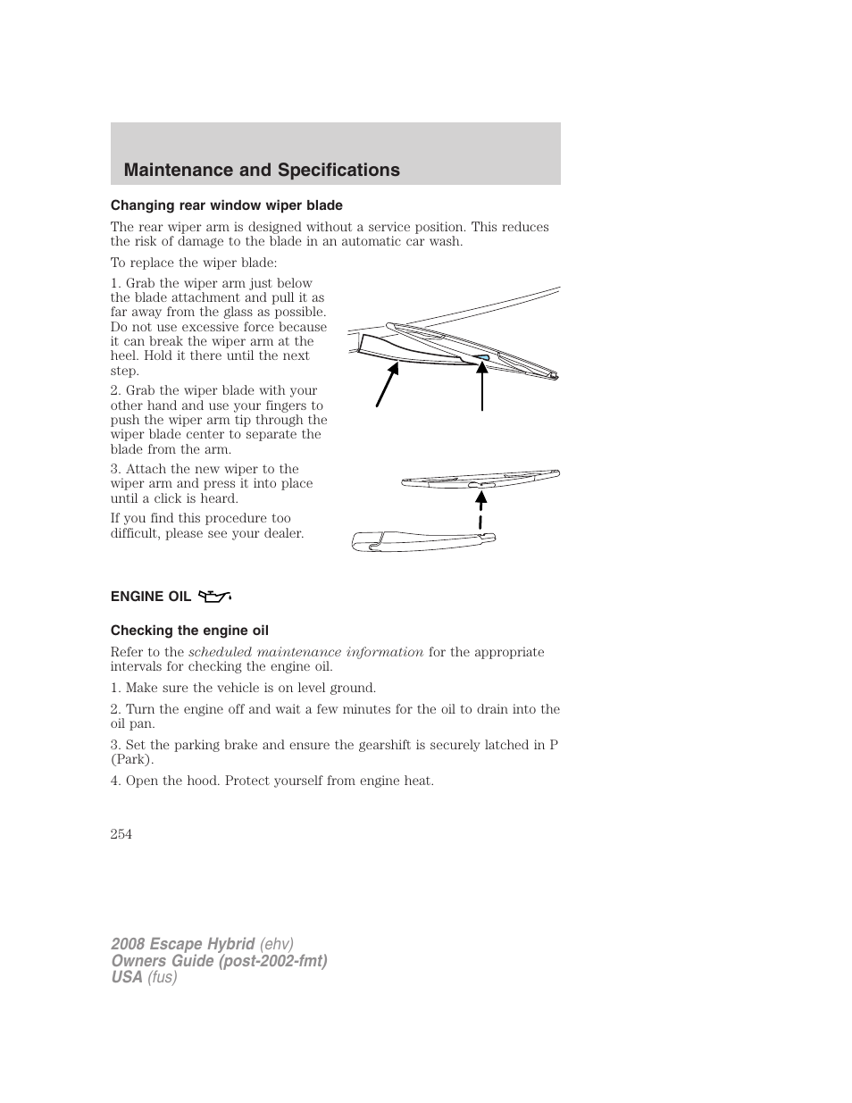 Changing rear window wiper blade, Engine oil, Checking the engine oil | Maintenance and specifications | FORD 2008 Escape Hybrid v.1 User Manual | Page 254 / 312