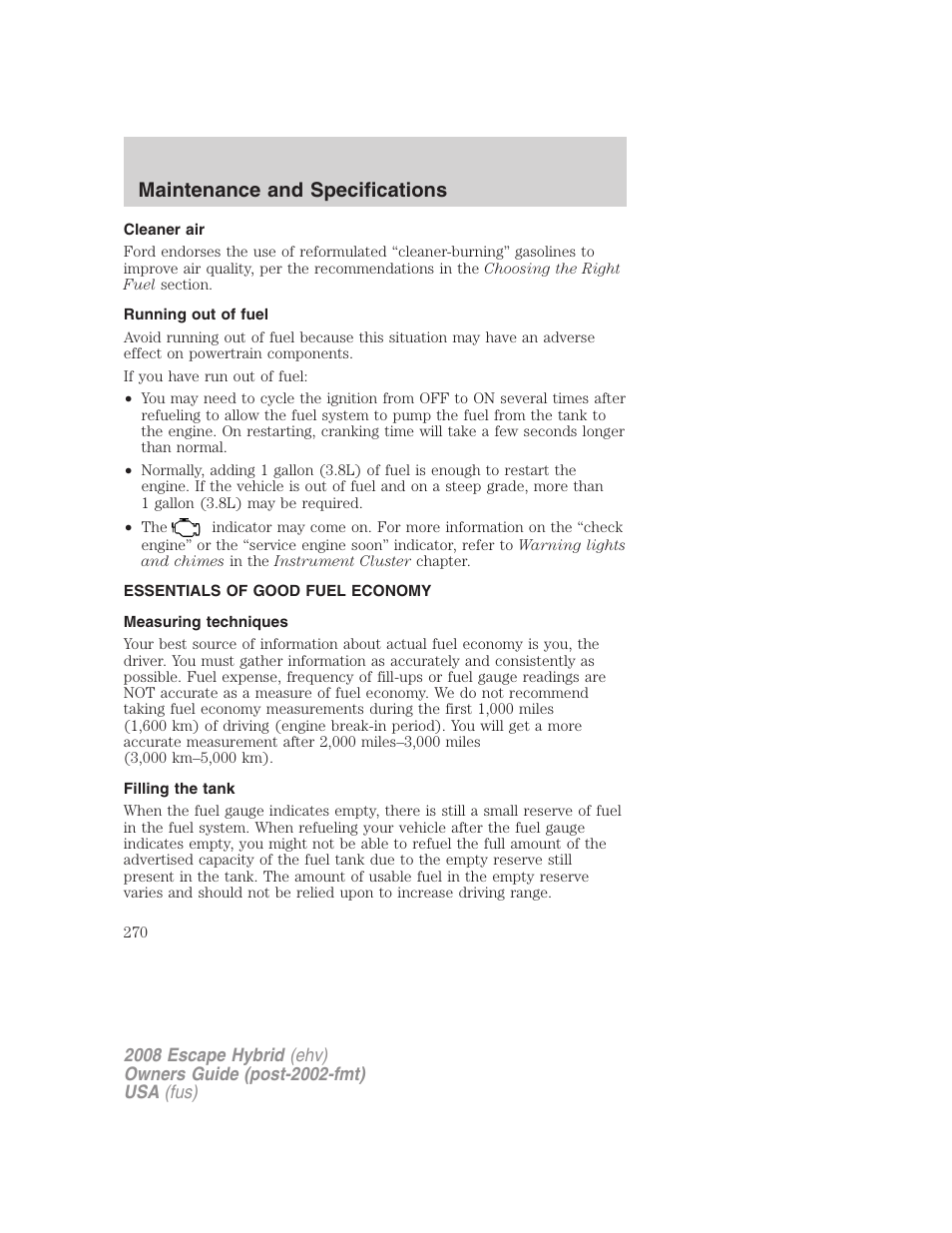 Cleaner air, Running out of fuel, Essentials of good fuel economy | Measuring techniques, Filling the tank, Maintenance and specifications | FORD 2008 Escape Hybrid v.1 User Manual | Page 270 / 312