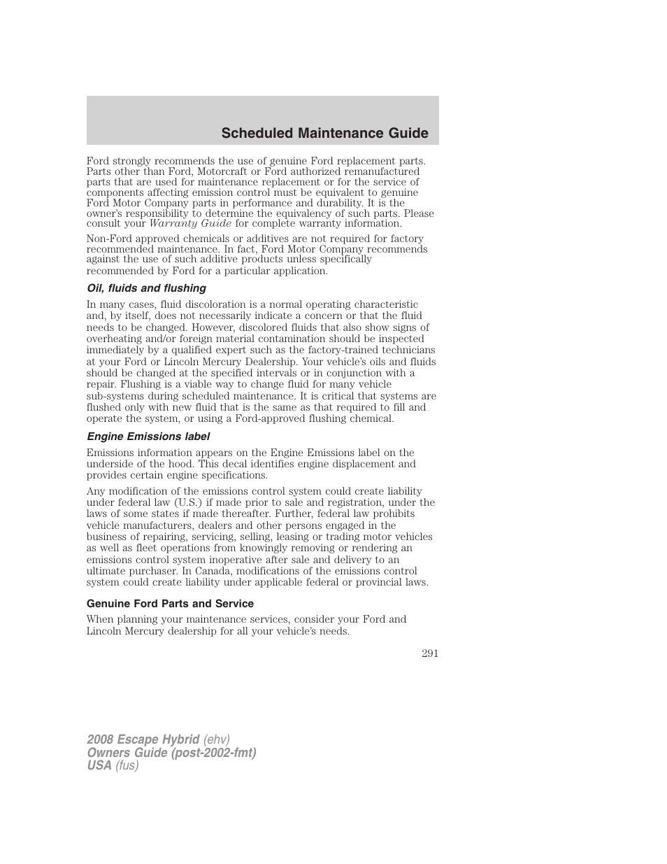 Oil, fluids and flushing, Engine emissions label, Genuine ford parts and service | Scheduled maintenance guide | FORD 2008 Escape Hybrid v.1 User Manual | Page 291 / 312
