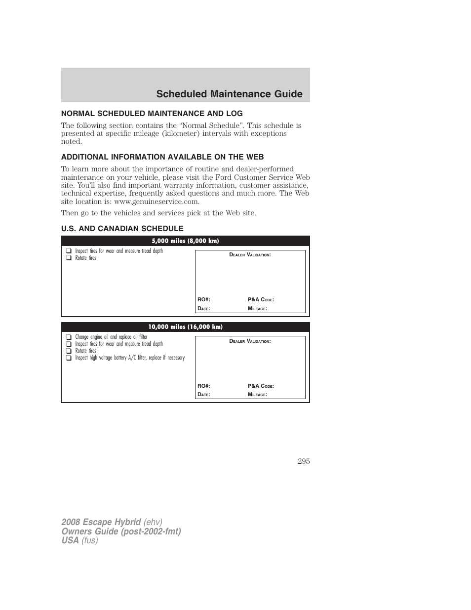 Normal scheduled maintenance and log, Additional information available on the web, U.s. and canadian schedule | Scheduled maintenance guide | FORD 2008 Escape Hybrid v.1 User Manual | Page 295 / 312
