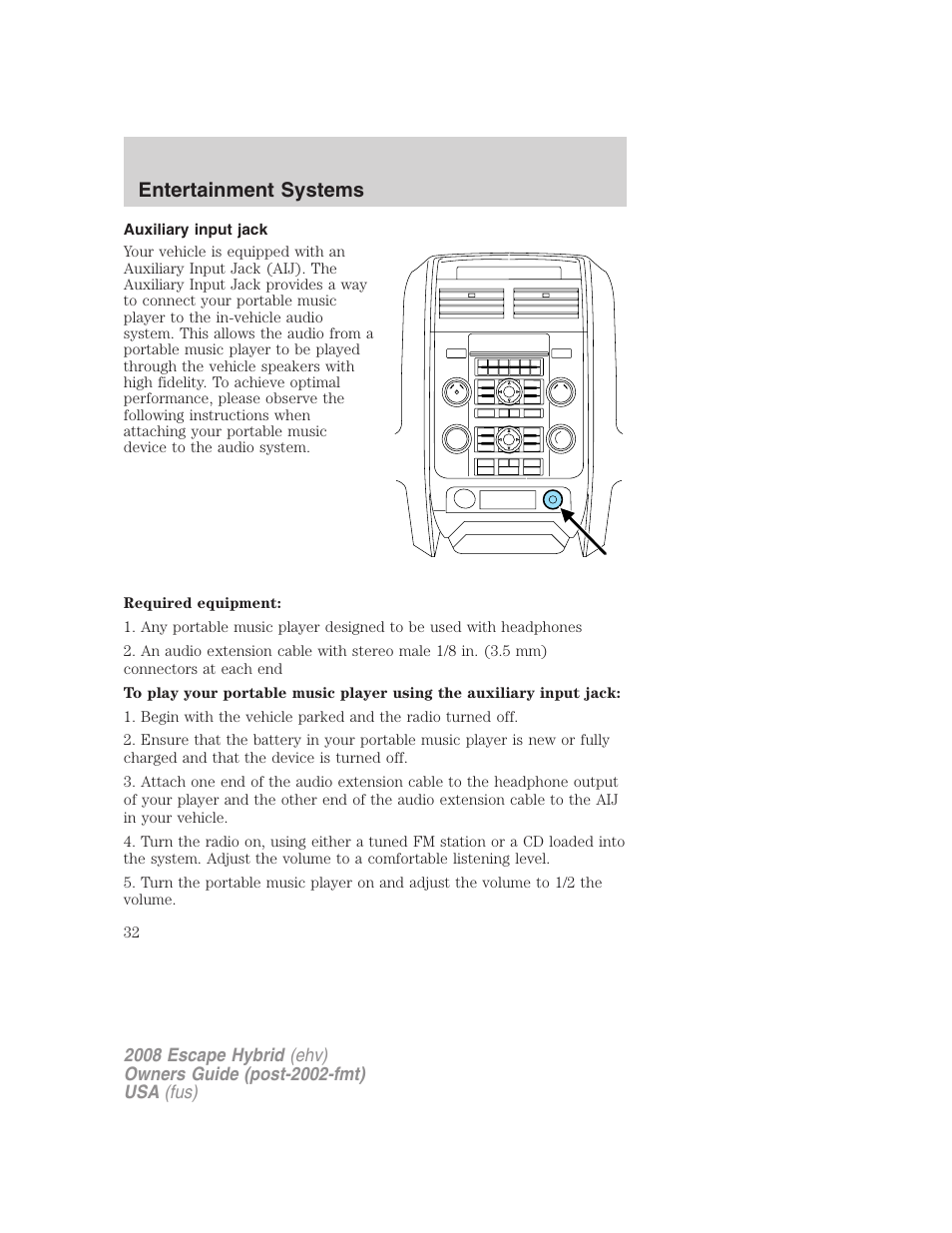Auxiliary input jack, Entertainment systems | FORD 2008 Escape Hybrid v.1 User Manual | Page 32 / 312