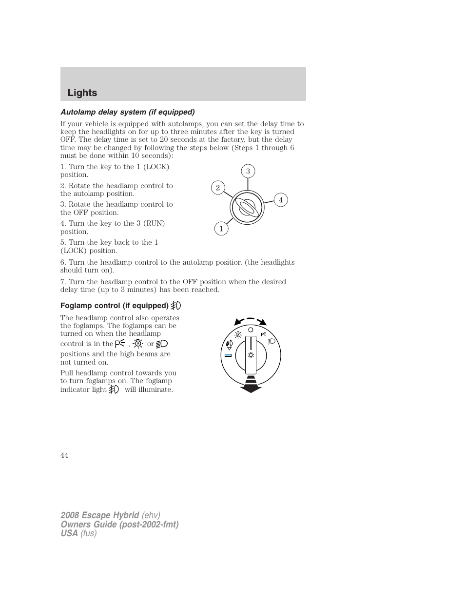 Autolamp delay system (if equipped), Foglamp control (if equipped), Lights | FORD 2008 Escape Hybrid v.1 User Manual | Page 44 / 312