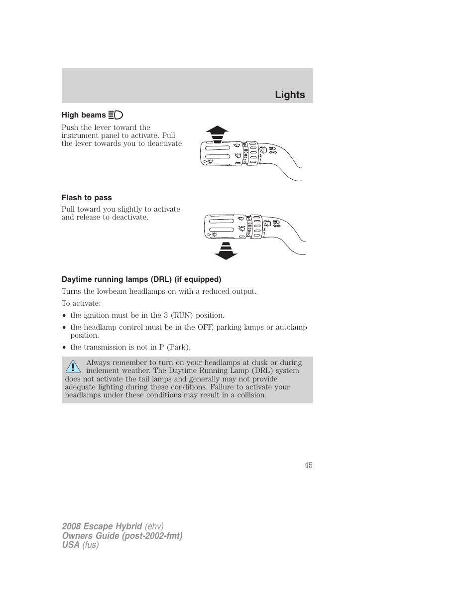 High beams, Flash to pass, Daytime running lamps (drl) (if equipped) | Lights | FORD 2008 Escape Hybrid v.1 User Manual | Page 45 / 312