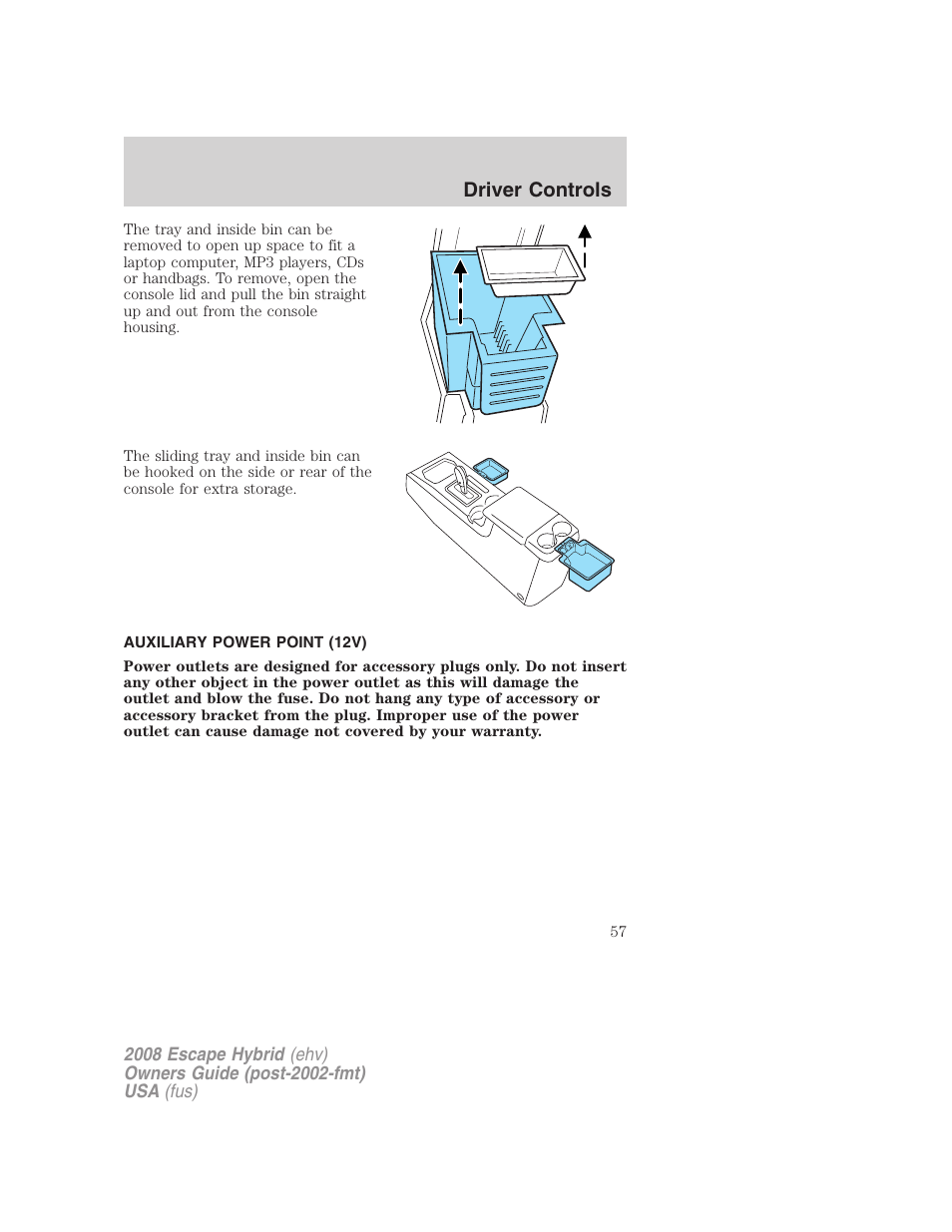 Auxiliary power point (12v), Driver controls | FORD 2008 Escape Hybrid v.1 User Manual | Page 57 / 312