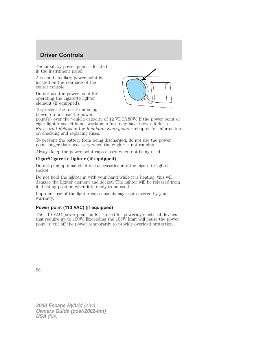 Power point (110 vac) (if equipped), Driver controls | FORD 2008 Escape Hybrid v.1 User Manual | Page 58 / 312