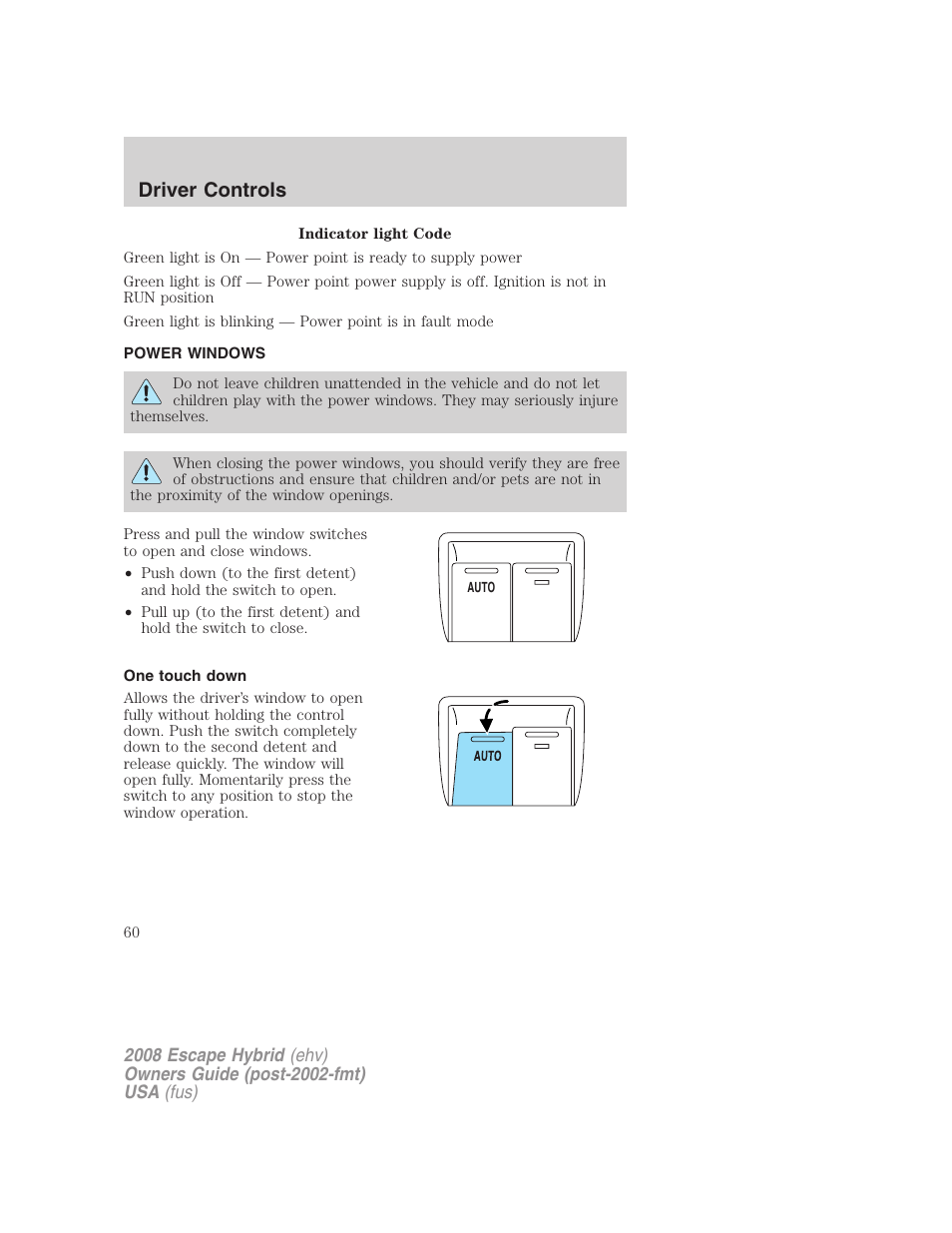 Power windows, One touch down, Driver controls | FORD 2008 Escape Hybrid v.1 User Manual | Page 60 / 312