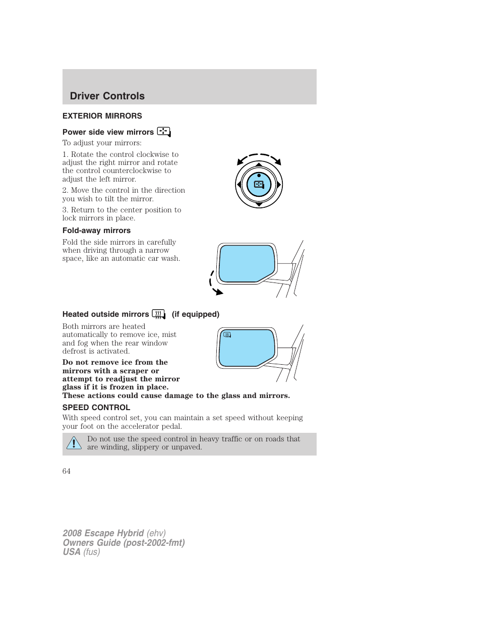 Exterior mirrors, Power side view mirrors, Fold-away mirrors | Heated outside mirrors (if equipped), Speed control, Driver controls | FORD 2008 Escape Hybrid v.1 User Manual | Page 64 / 312