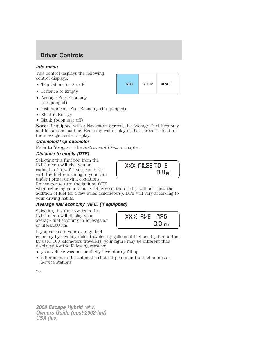 Info menu, Odometer/trip odometer, Distance to empty (dte) | Average fuel economy (afe) (if equipped), Driver controls | FORD 2008 Escape Hybrid v.1 User Manual | Page 70 / 312