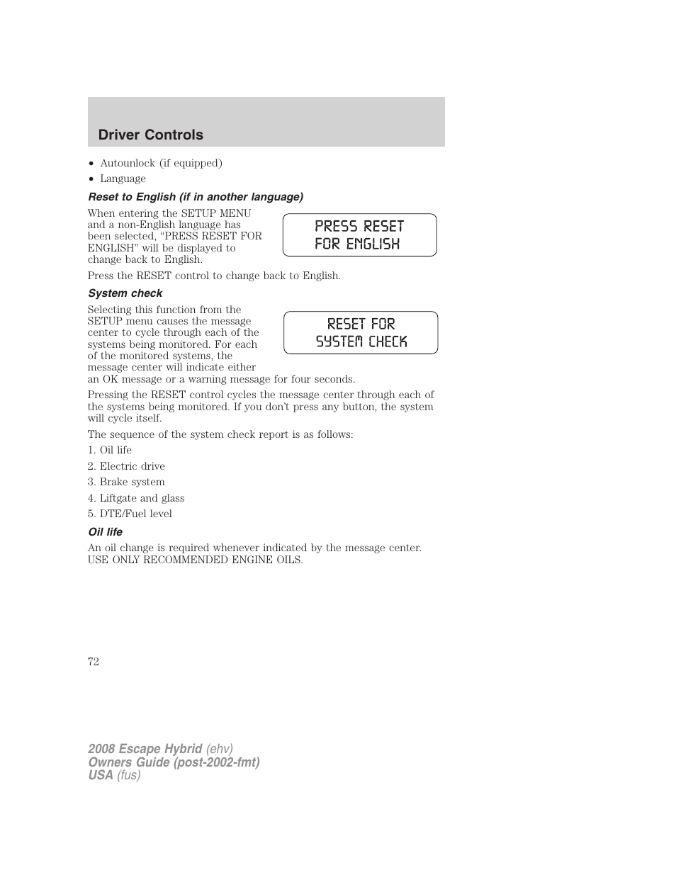 Reset to english (if in another language), System check, Oil life | Driver controls | FORD 2008 Escape Hybrid v.1 User Manual | Page 72 / 312