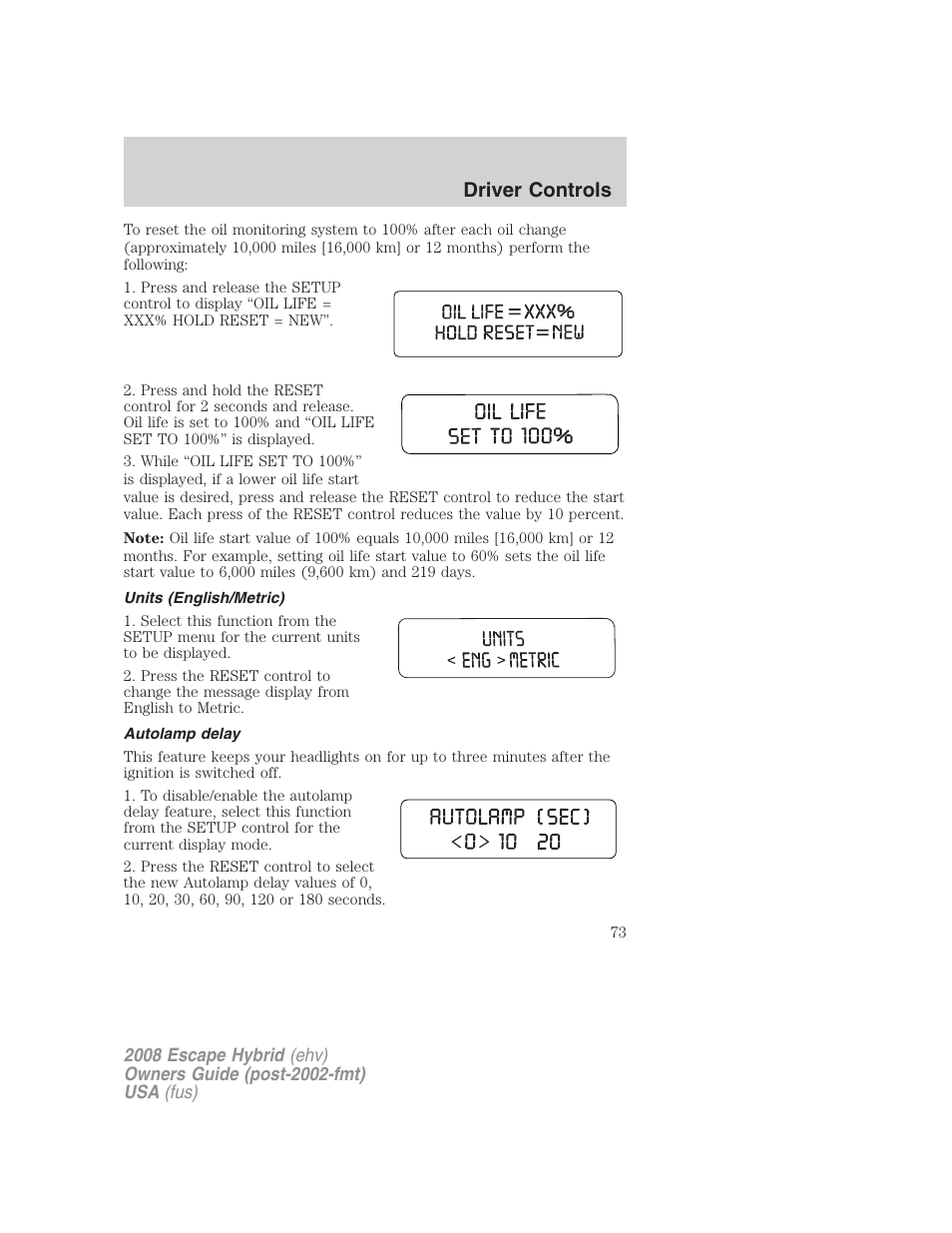 Units (english/metric), Autolamp delay, Driver controls | FORD 2008 Escape Hybrid v.1 User Manual | Page 73 / 312