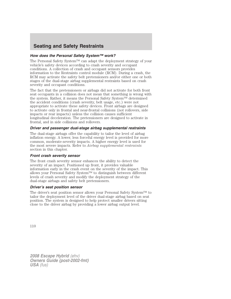 How does the personal safety system™ work, Front crash severity sensor, Driver’s seat position sensor | Seating and safety restraints | FORD 2008 Escape Hybrid v.2 User Manual | Page 110 / 320